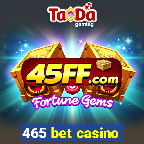 465 bet casino